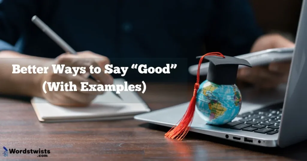 Better Ways to Say “Good”