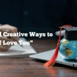 "Funny and Creative Ways to Say I Love You"