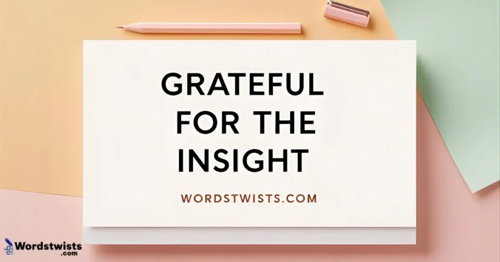 Grateful for the Insight