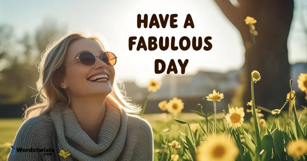 Have a Fabulous Day