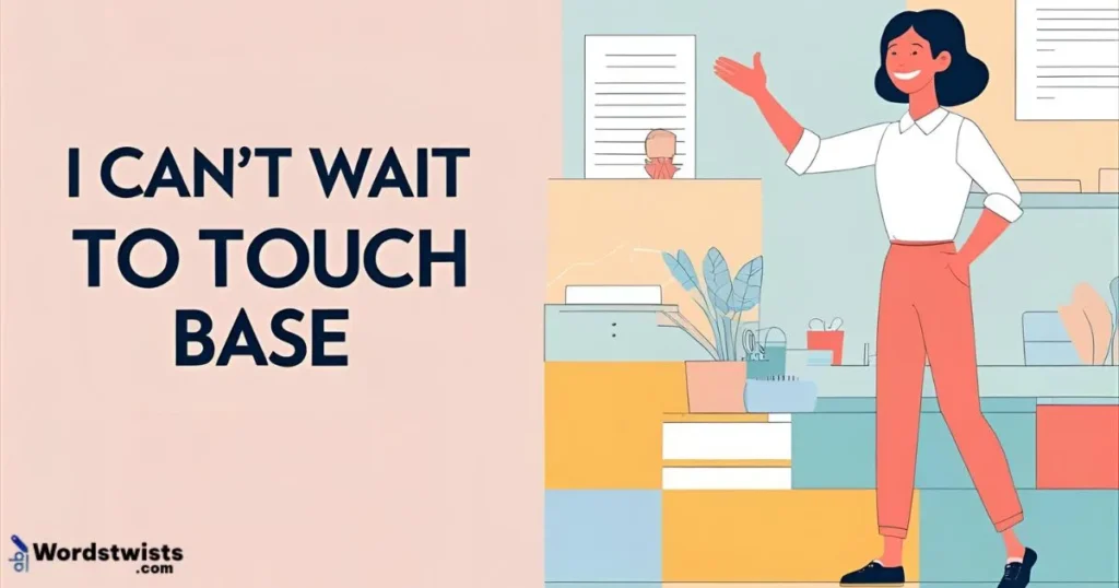 I Can’t Wait to Touch Base