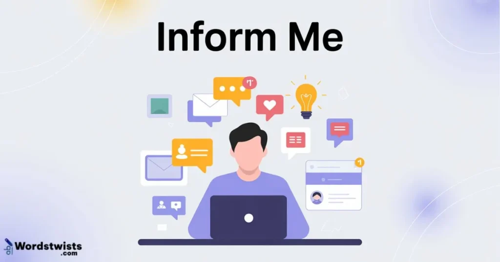 Inform Me