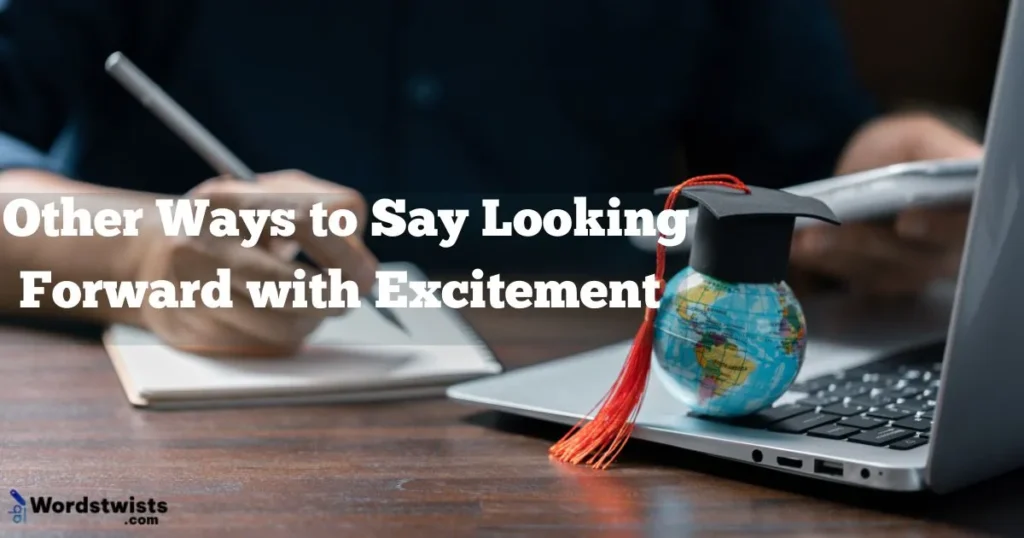 Looking Forward with Excitement
