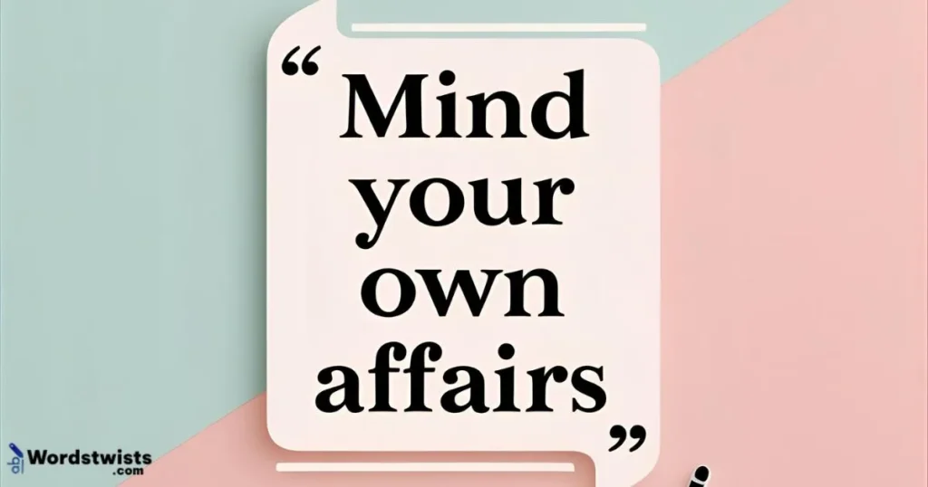 Mind Your Own Affairs
