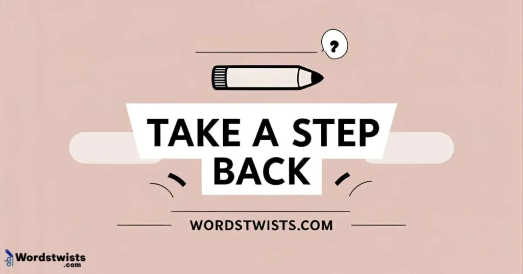 Take a Step Back