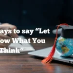 Way to say let me know what you think