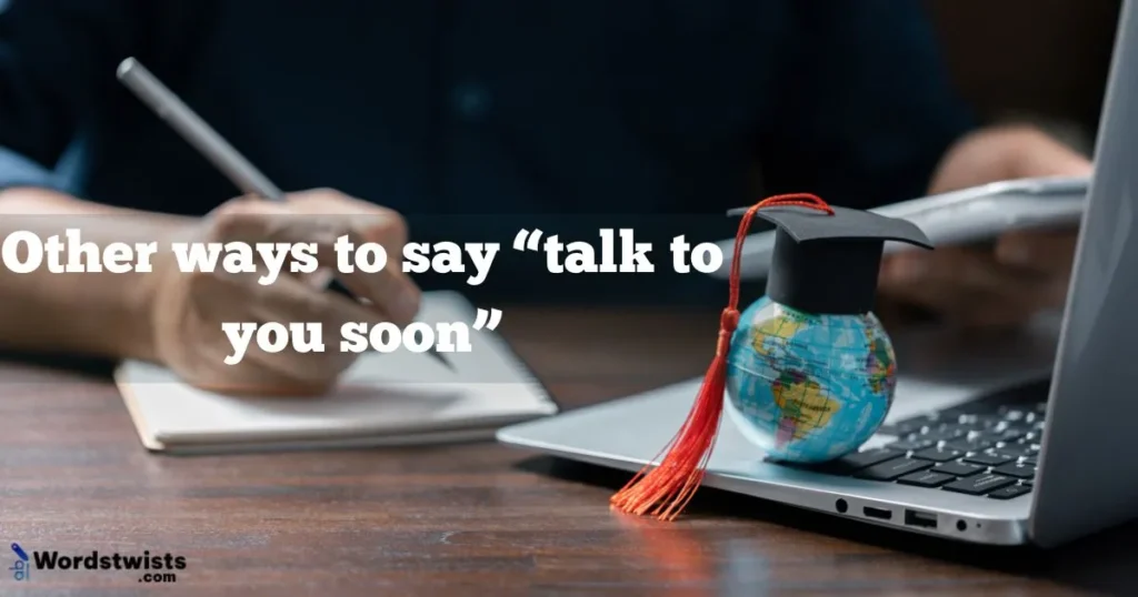 ways to say talk to you soon