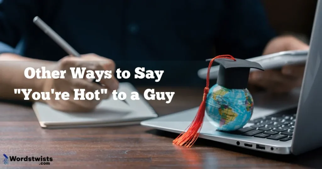 "You're Hot" to a Guy