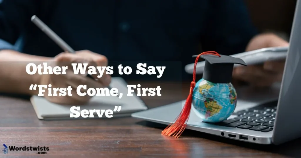 "First Come, First Serve"