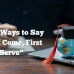 "First Come, First Serve"