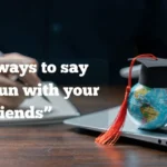 Fun with your Friends