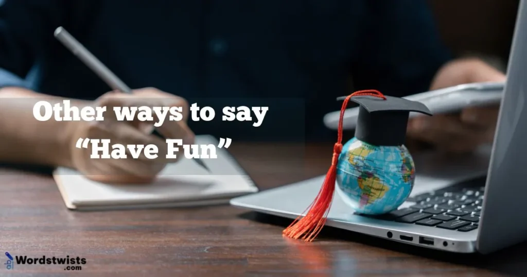 have fun