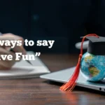 have fun
