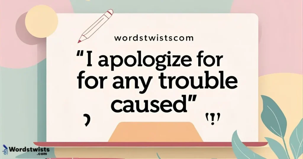 I apologize for any trouble caused