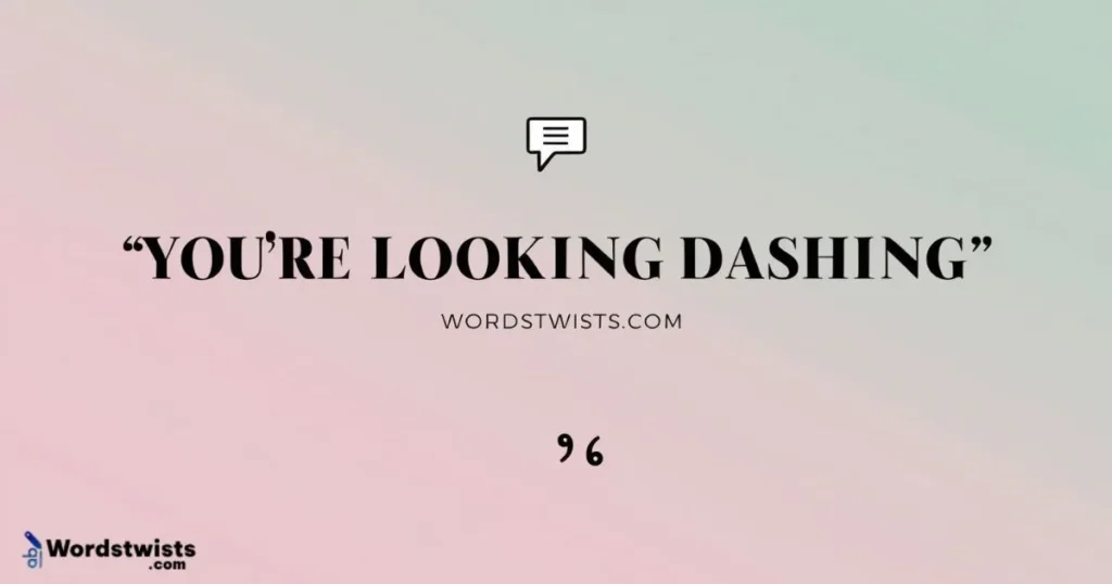  looking dashing