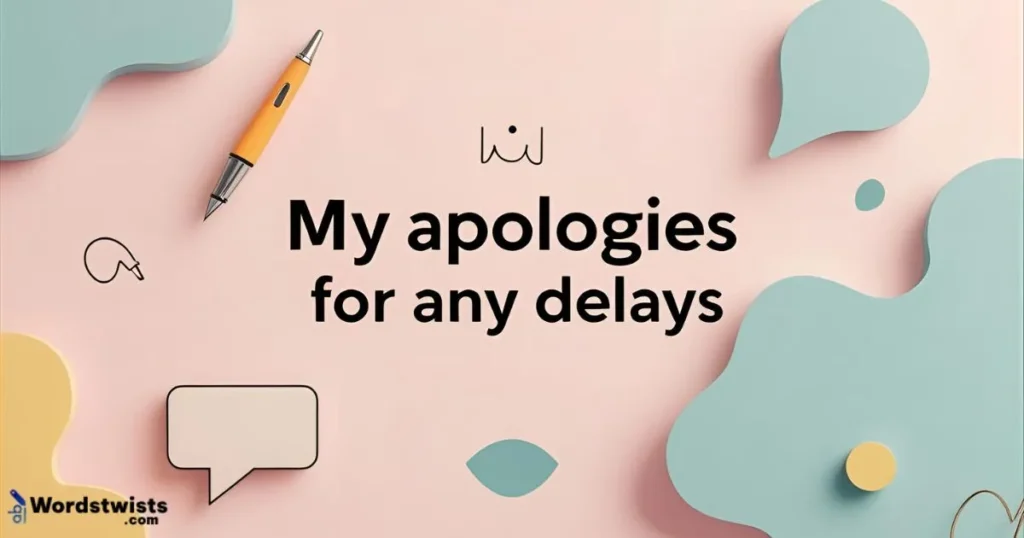 My apologies for any delays