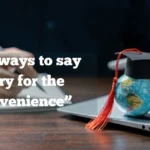Sorry for the inconvenience