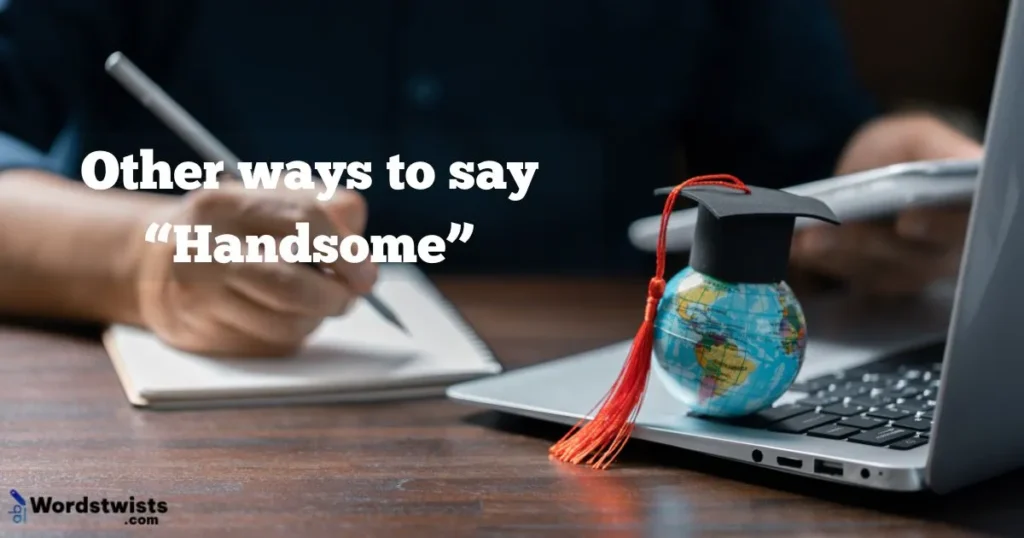 ways to say Handsome