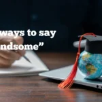 ways to say Handsome
