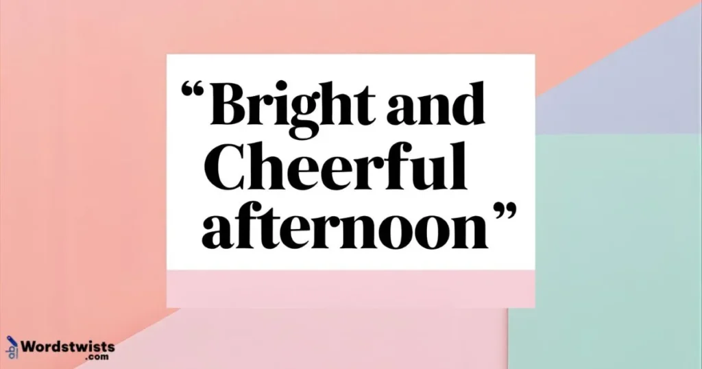 Bright and Cheerful Afternoon