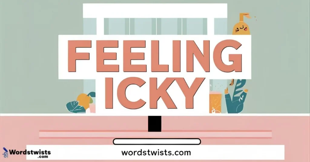 Feeling Icky