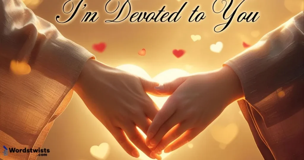 I’m Devoted to You