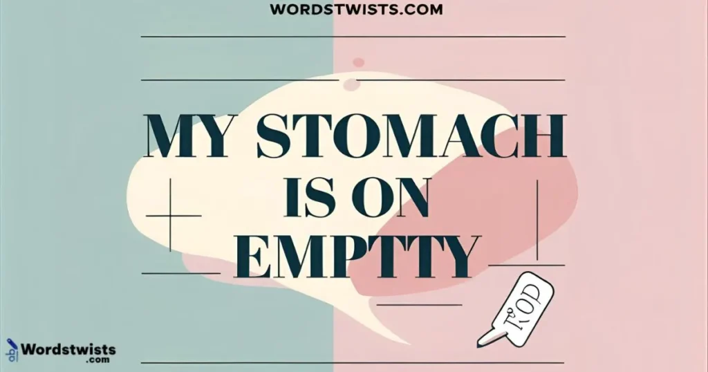 My Stomach is on Empty
