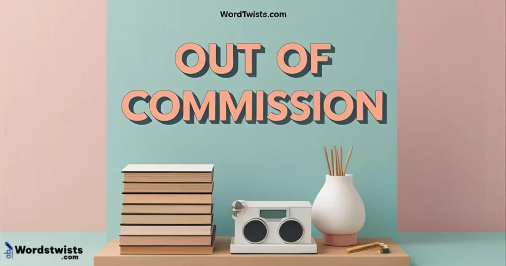 Out of Commission