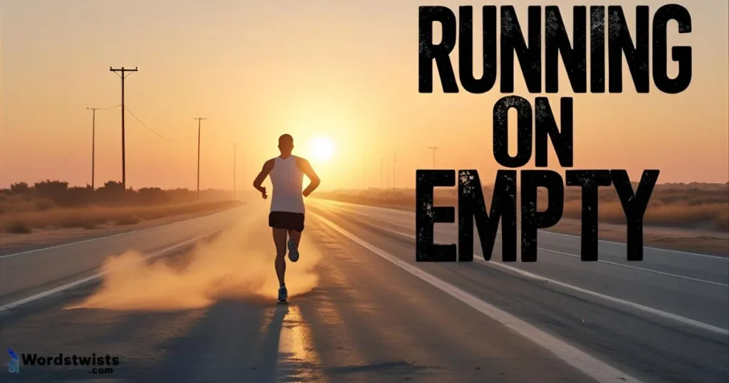 Running on Empty