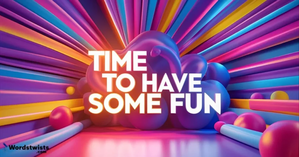 Time to Have Some Fun