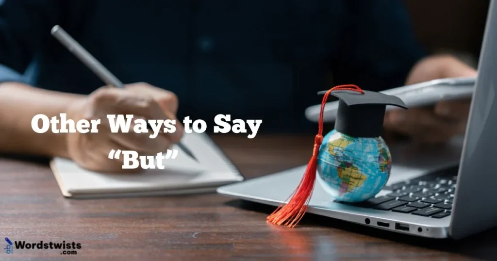 Ways to Say But