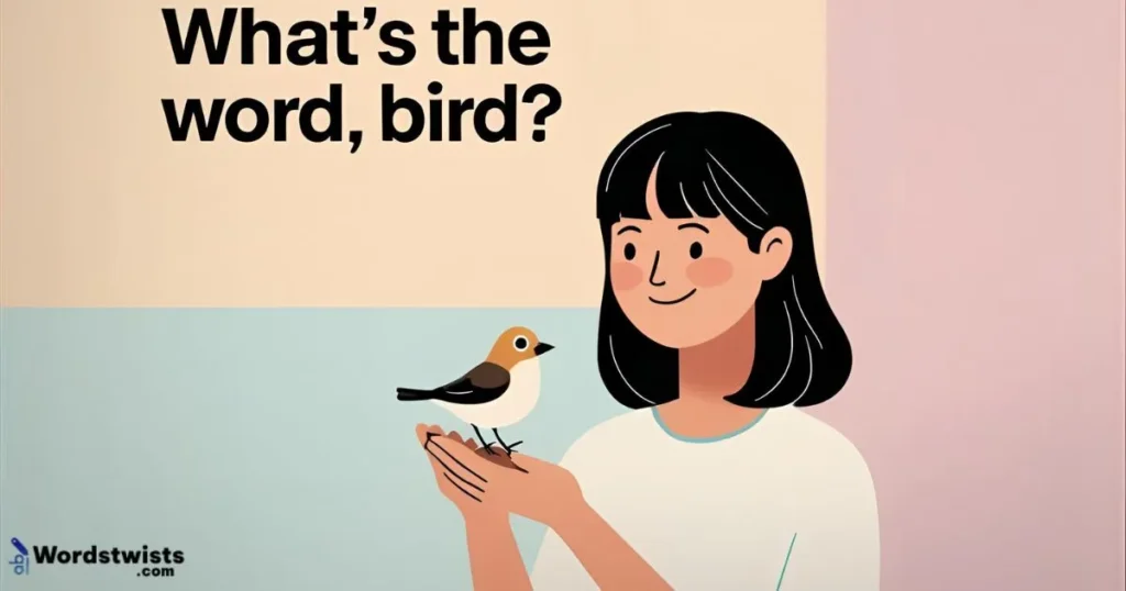What’s the word, bird?