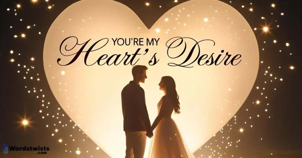 You’re My Heart’s Desire