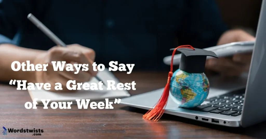 Have a Great Rest of Your Week