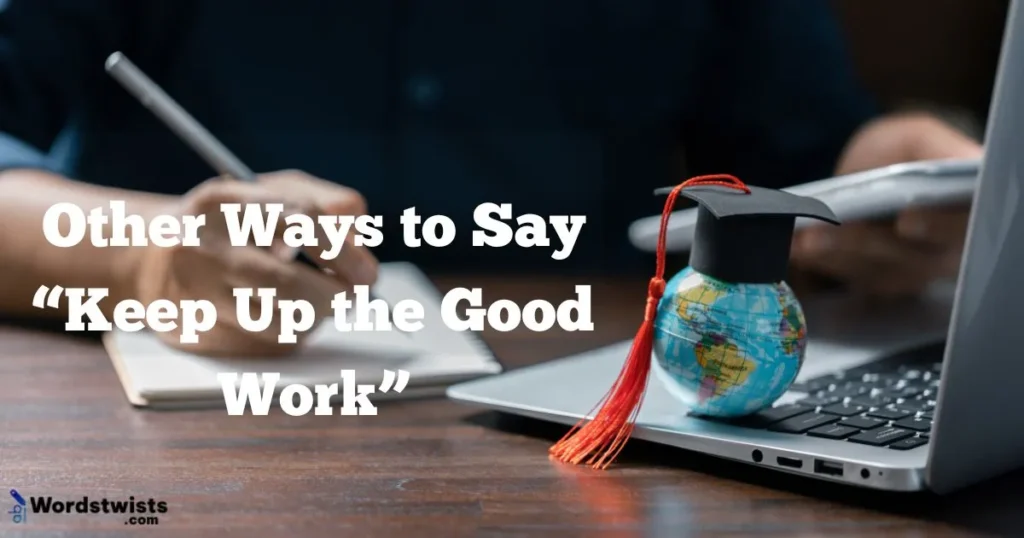 Keep Up the Good Work