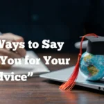Thank You for Your Advice