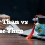 Better Than vs Better Then