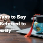 I Was Referred to You By