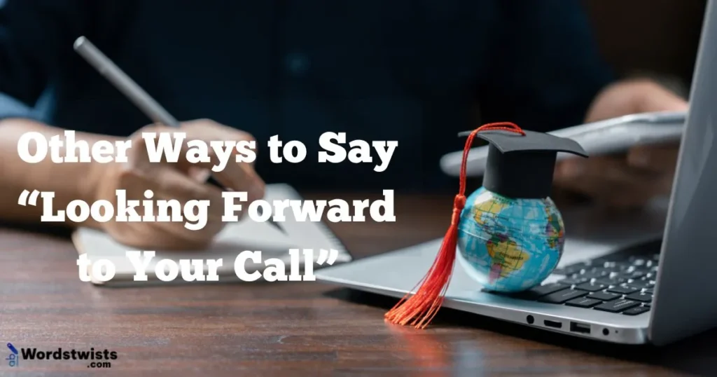 Looking Forward to Your Call