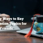 Presentation Topics for Friends