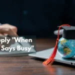 When Someone Says Busy